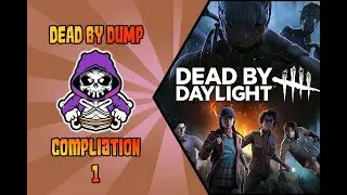 Dead by Dump | 1 | Dead by Daylight Compilation