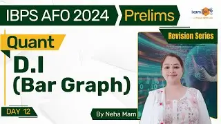 IBPS AFO 2024 Quant:  Data Interpretation with Bar Graphs | By Neha Mam