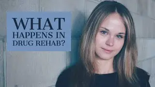 What Happens in Drug Rehab?