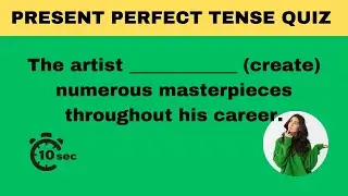 Present Perfect Tense Quiz - Can You Pass This Test?