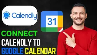 How to Connect Calendly to Google Calendar