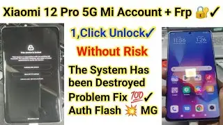 Xiaomi 12 Pro 5G Mi Account Frp Unlock By Flashing | Xiaomi 12 Pro The System has been destroyed Fix