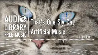 That's One Sly Cat - Artificial.Music