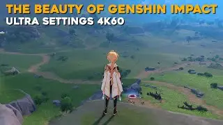 The Beauty of Genshin Impact - Part 1 - PC Ultra Settings