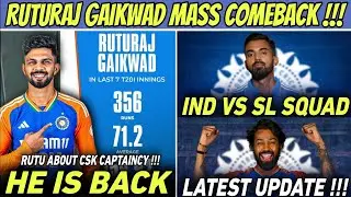 Ruturaj Gaikwad About CSK Captaincy & Comeback 🔥 INDIA VS SRILANKA SQUAD UPDATE !