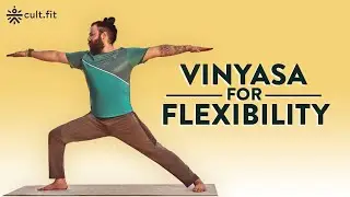 Vinyasa for Flexibility | Yoga At Home | Yoga Routine For Beginners | Yoga Routine | Cult Fit