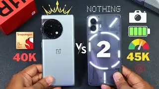 Nothing Phone 2 vs OnePlus 11R 5G Full Detail Comparision - Camera Battery Performance