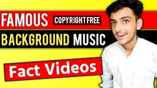 Famous Music For Fact Channel | How to Download Copyright Free Background Music for Fact Channel |