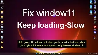 How to fix Windows 11/ Right Click keep loading slow