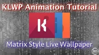 KLWP Animation Tutorial - Matrix Style Live Wallpaper