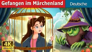 Gefangen im Märchenland | Stuck in Fairyland in German | @GermanFairyTales