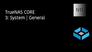 TrueNAS CORE | 3: System | General