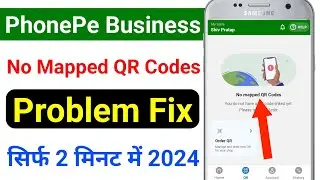 PhonePe Business No Mapped QR Code | PhonePe Business QR Code Not Showing |