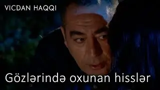 Gözlərində oxunan hisslər (Vicdan haqqı 64-cü bölüm, fraqment)