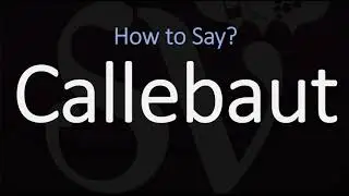 How to Pronounce Callebaut? (CORRECTLY)