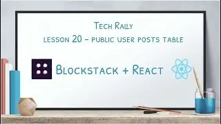 Lesson 20 - Blockstack + React - Public User's Posts Table