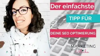 Was ist SEO und wie geht SEO für Anfänger? Mit diesem einfachen & genialen SEO Tipp!