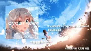 [Kawaii Future Bass] JimVirslox-Arcade Girl [oVo5trap Release]