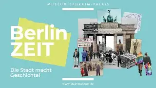 BerlinZEIT – Die Stadt macht Geschichte!