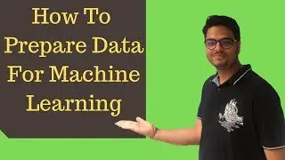 How To Prepare Data For Machine Learning|Data Science Tutorial