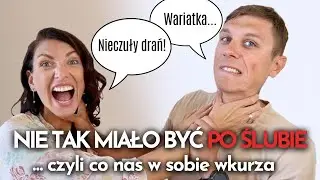 Nie tak miało być PO ŚLUBIE! Czyli co nas w sobie wkurza ❤️ Lekcje Miłości