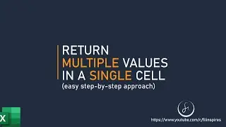 How to Return Multiple Values in a Single Cell (and never forget)