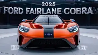 Exploring the Cutting-Edge Features of the 2025 Ford Fairlane Cobra!