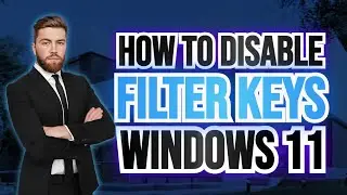 How To Disable Filter Keys In Windows 11