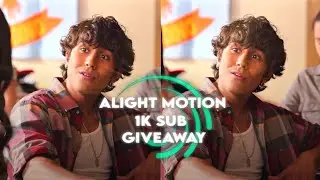 1K Sub Giveaway | Alight Motion ( shake, Cc, Turb, Effects )🤩💕