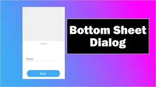 Android Bottom Sheet Dialog || Android Studio Tutorial | Bottom Sheet Dialog