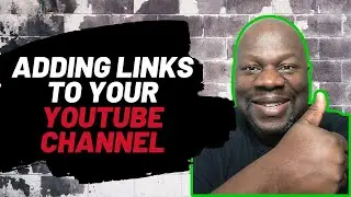 How To Edit Links On YouTube In 2020 | Adding Links To YouTube Channel Tutorial