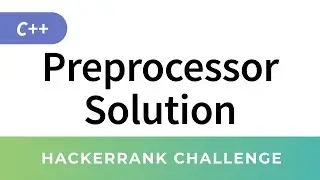 HackerRank Solution: Preprocessor Solution