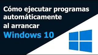 Cómo ejecutar un programa automáticamente al iniciar Windows 10 - 