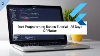 Dart Programming Basics Tutorial - 25 Days Of Flutter