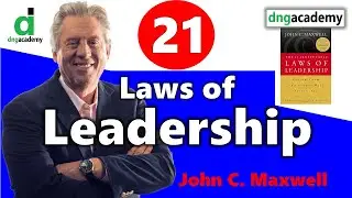 Laws of Leadership | John C. Maxwell | Part 1 | DNG Academy