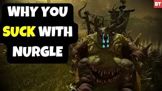 Why You SUCK with Nurgle