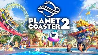 PLANET COASTER 2 - Exclusive First Look!