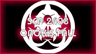 SCP 2408 - Orok's Fall