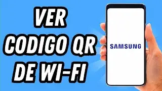 Como ver codigo QR de WiFi en Samsung (GUÍA COMPLETA)