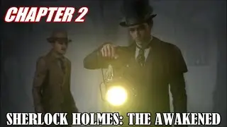 Sherlock Holmes: The Awakened - Chapter 2 Walkthrough (The Blood Red Night)