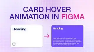 Card Hover Animation in Figma  |  Figma Prototype Tutorial