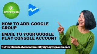 How to Add flutterplabstesterscommunity@googlegroups.com Email to Your Play Console - Testers 20