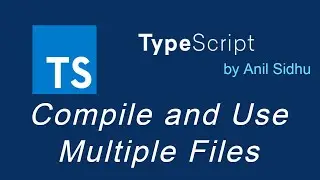 Typescript tutorial for beginners in Hindi #20 Compile and Use Multiple Files