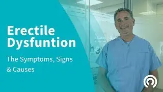 Erectile Dysfunction | The Symptoms, Signs & Causes