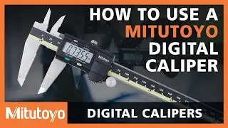 How To Use A Mitutoyo Digital Caliper