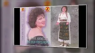Fanushe Ahmetaj - Albumi PAS TEJE TRETI RINIA (1996)