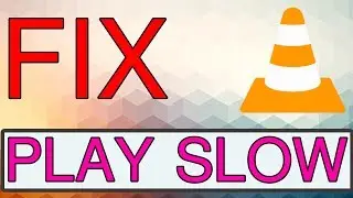 Fix VLC Starting Video Playback Very Slow