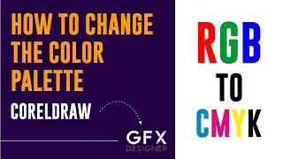 How To Change Color Palette In Coreldraw 2021 In Hindi Tutorial | RGB To CMYK | Uzair Shaikh