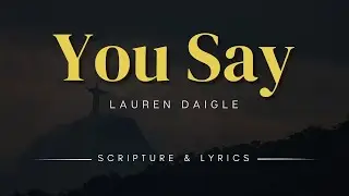 Lauren Daigle - You Say ( Lyrics Bible Verses )