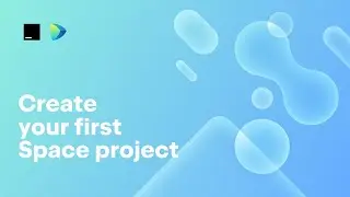 Create Your First Space Project